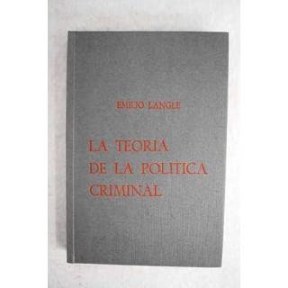 La teoría de la política criminal. Volumen C